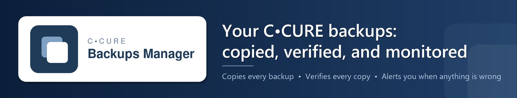 C•CURE Backups Manager - Your C•CURE backups: copied, verified, and monitored